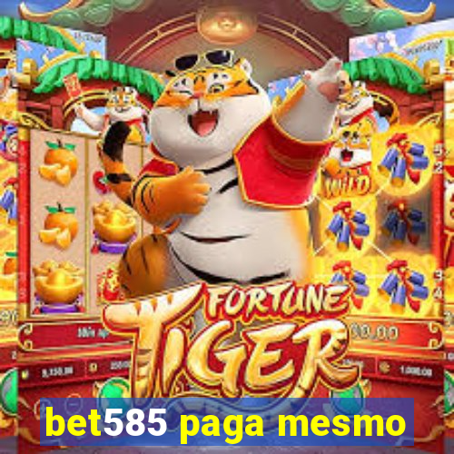 bet585 paga mesmo